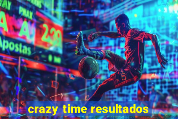 crazy time resultados